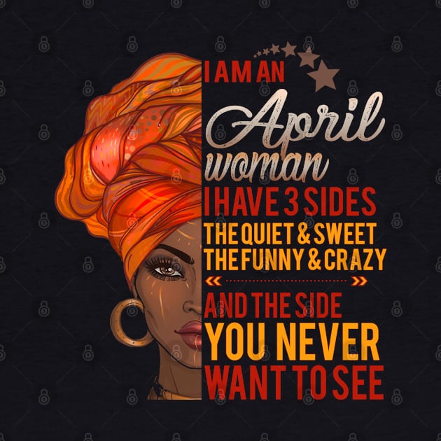 I'm An April Woman - Girls Women Birthday Gifts by Otis Patrick